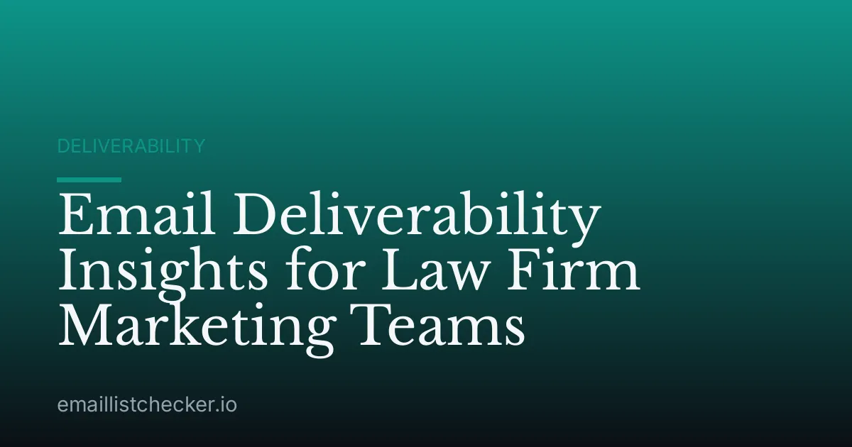 Email Deliverability Insights for Law Firm Marketing Teams