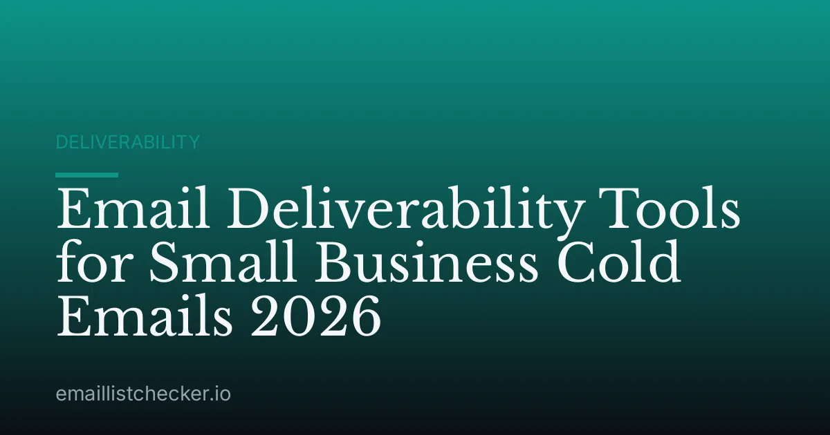 Email Deliverability Tools for Small Business Cold Emails 2026