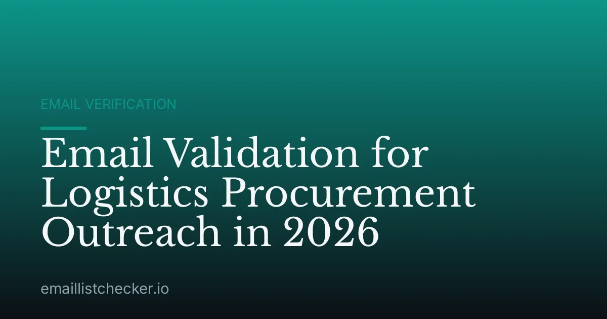 Email Validation for Logistics Procurement Outreach in 2026