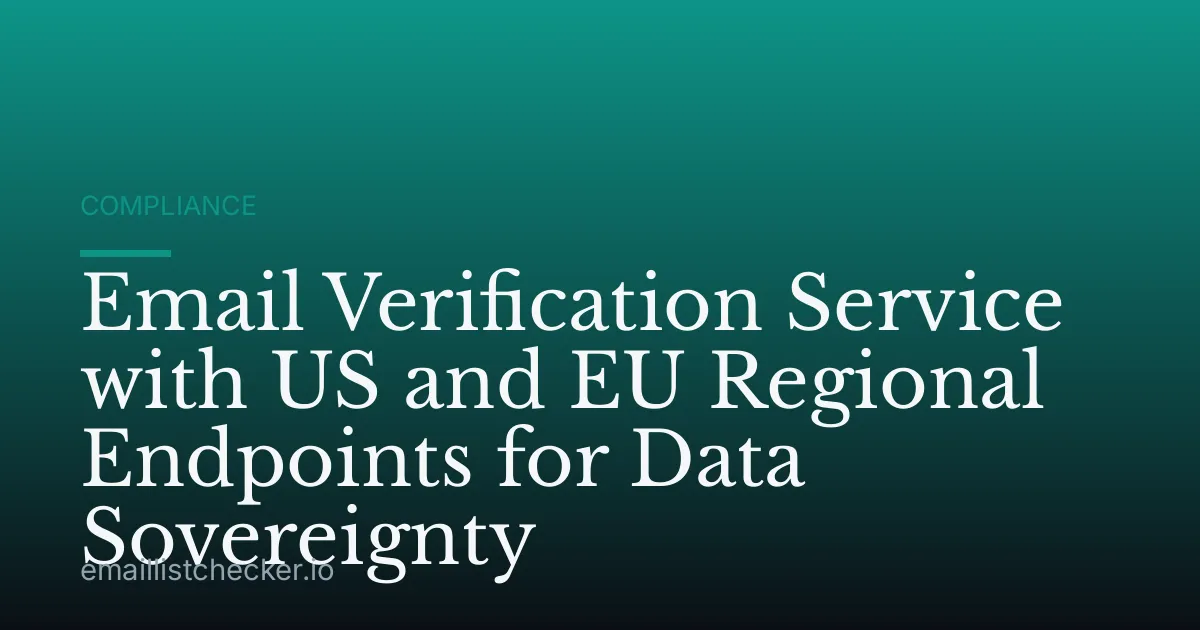 Email Verification Service with US and EU Regional Endpoints for Data Sovereignty