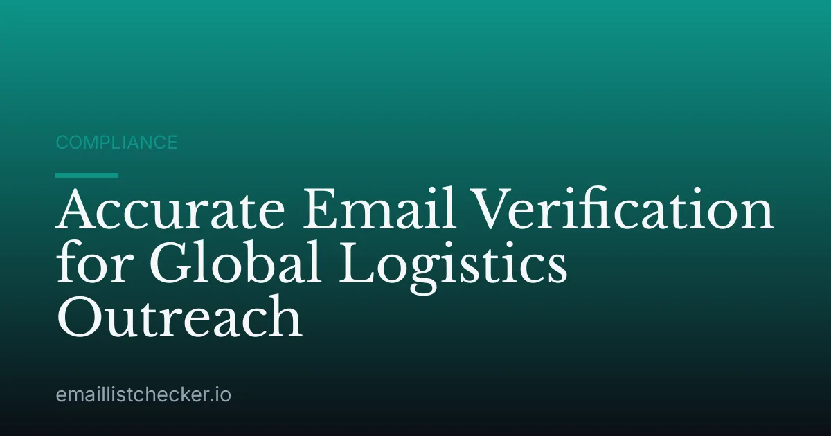 Accurate Email Verification for Global Logistics Outreach