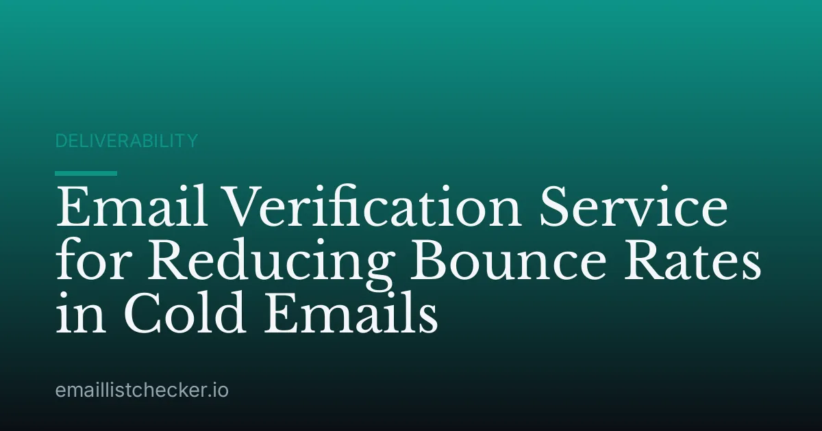 Email Verification Service for Reducing Bounce Rates in Cold Emails