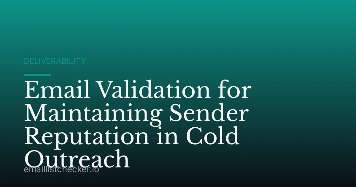 Email Validation for Maintaining Sender Reputation in Cold Outreach
