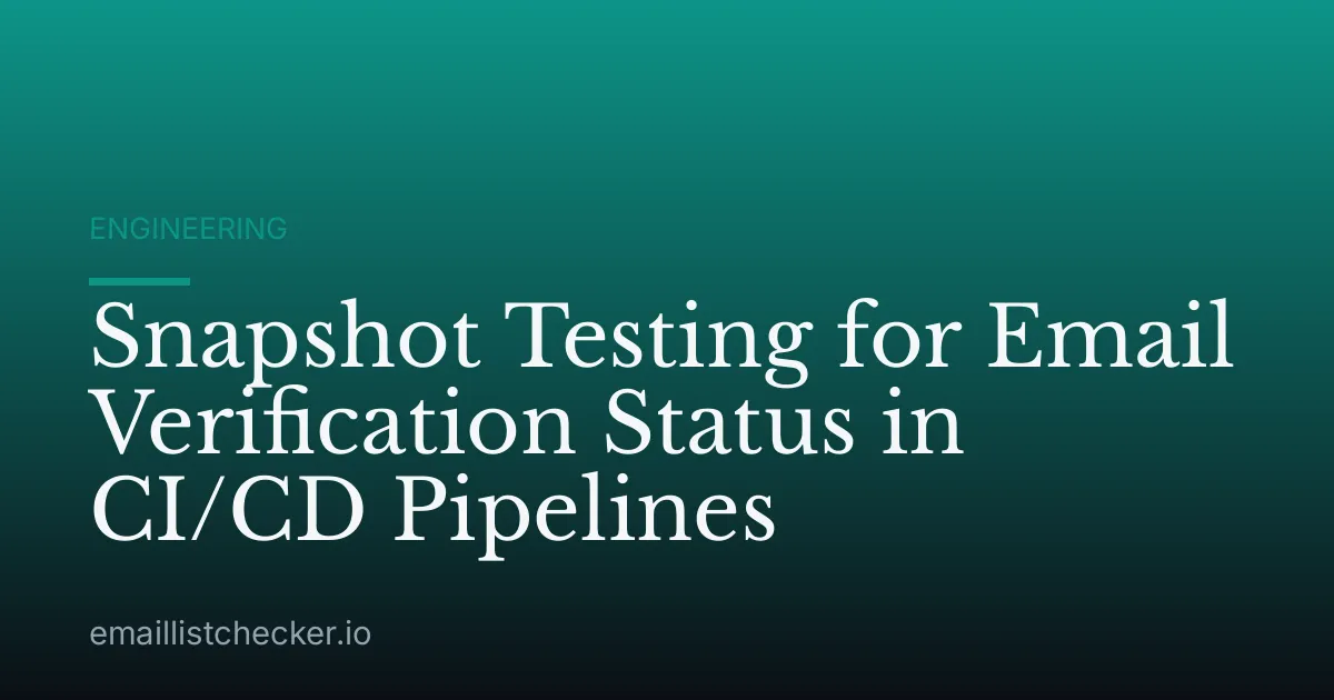 Snapshot Testing for Email Verification Status in CI/CD Pipelines