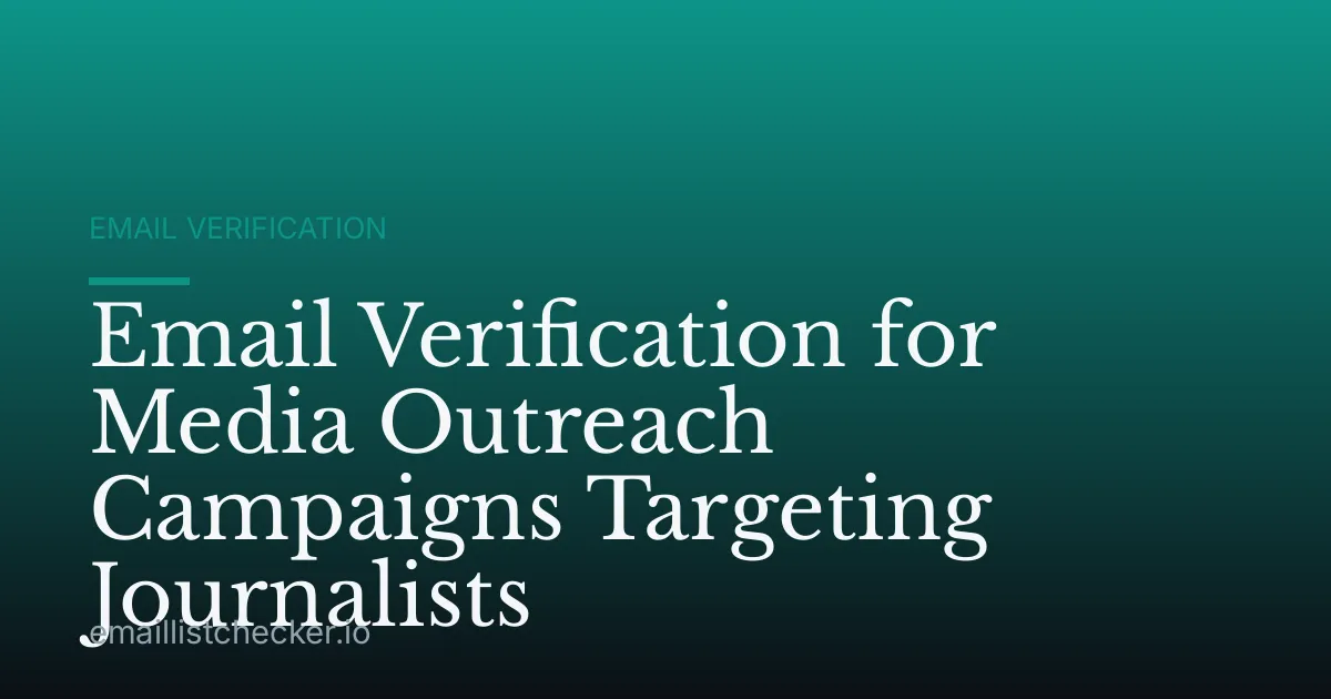 Email Verification for Media Outreach Campaigns Targeting Journalists