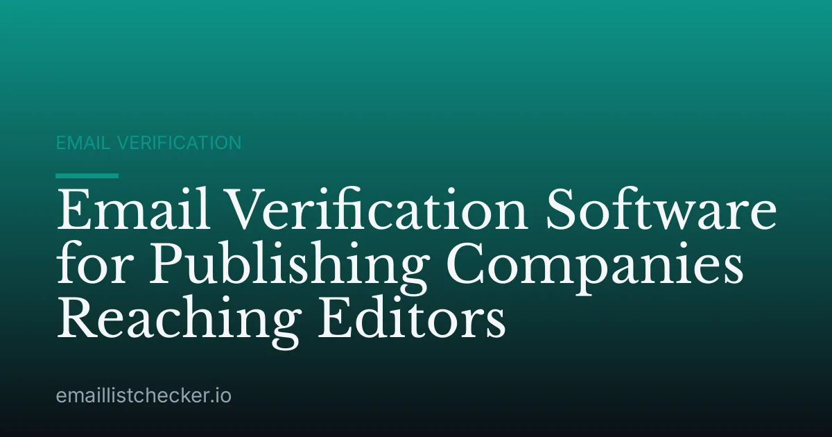 Email Verification Software for Publishing Companies Reaching Editors