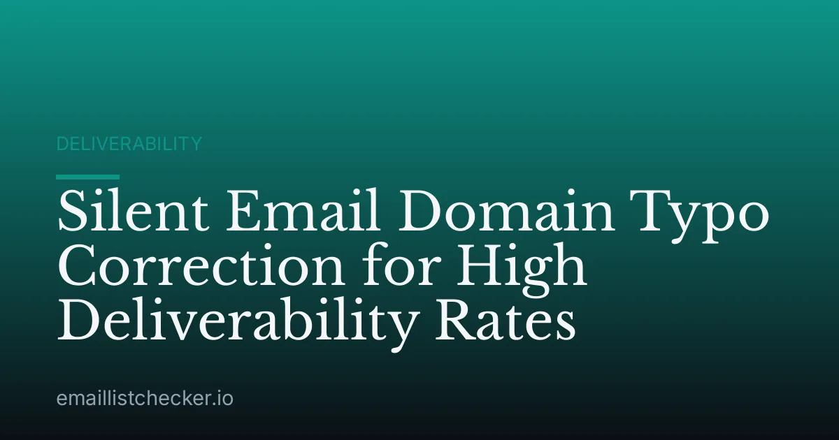 Silent Email Domain Typo Correction for High Deliverability Rates