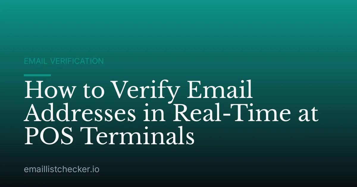 How to Verify Email Addresses in Real-Time at POS Terminals