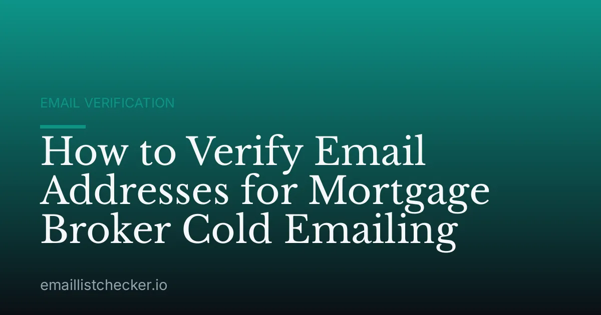 How to Verify Email Addresses for Mortgage Broker Cold Emailing