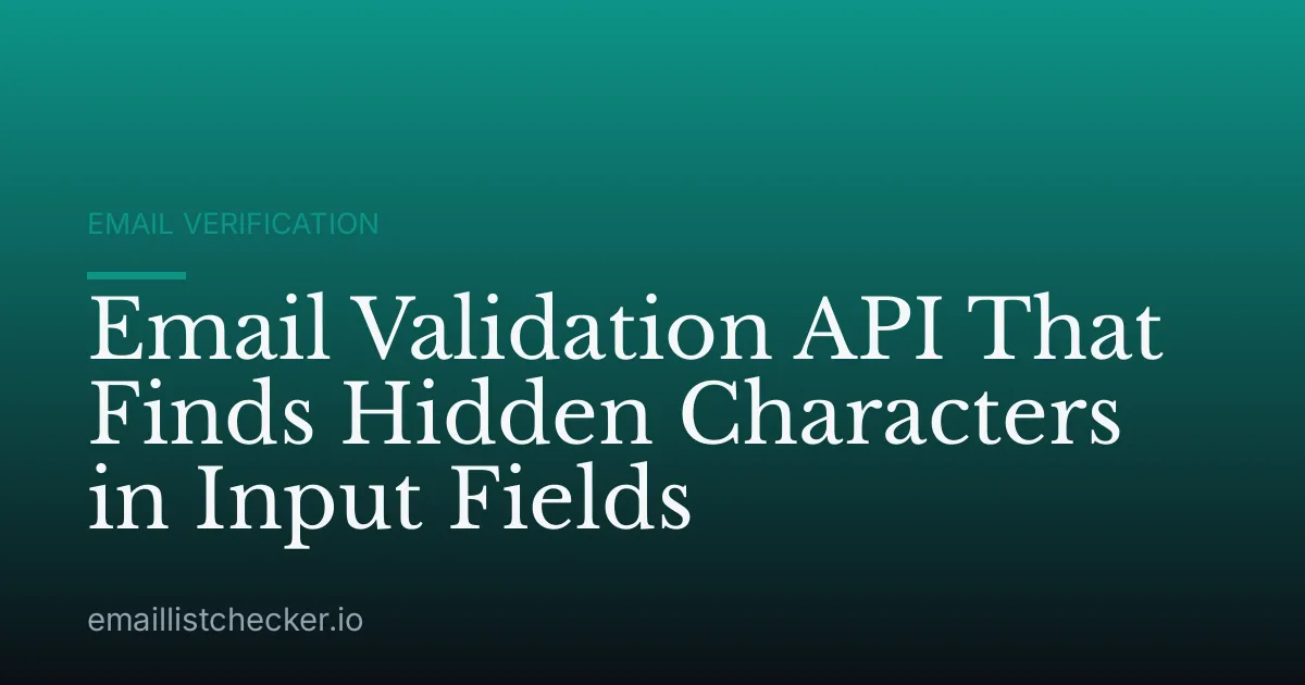 Email Validation API That Finds Hidden Characters in Input Fields
