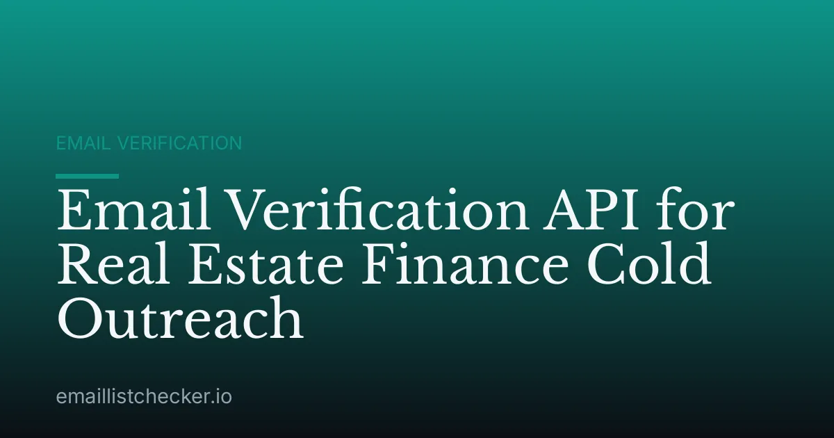 Email Verification API for Real Estate Finance Cold Outreach