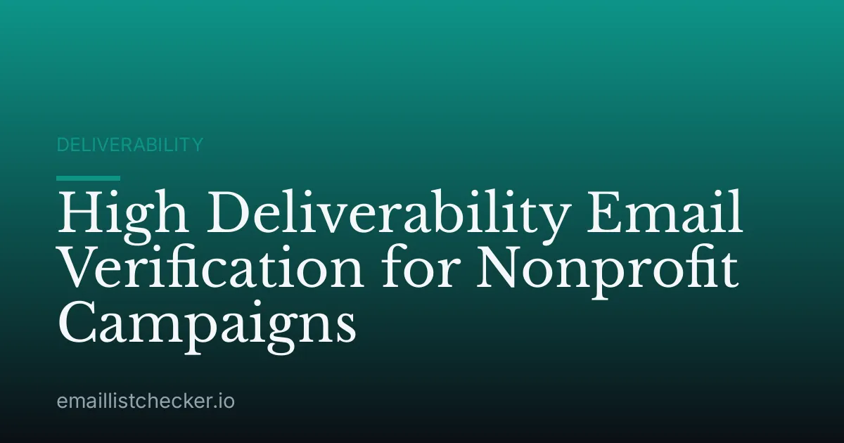 High Deliverability Email Verification for Nonprofit Campaigns