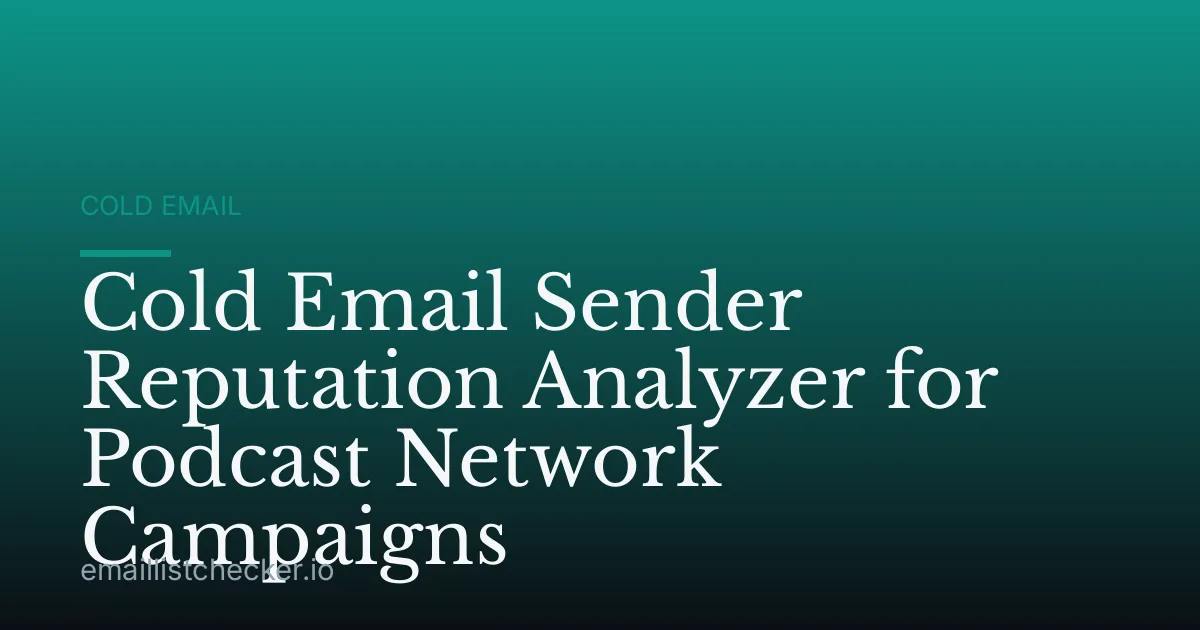 Cold Email Sender Reputation Analyzer for Podcast Network Campaigns