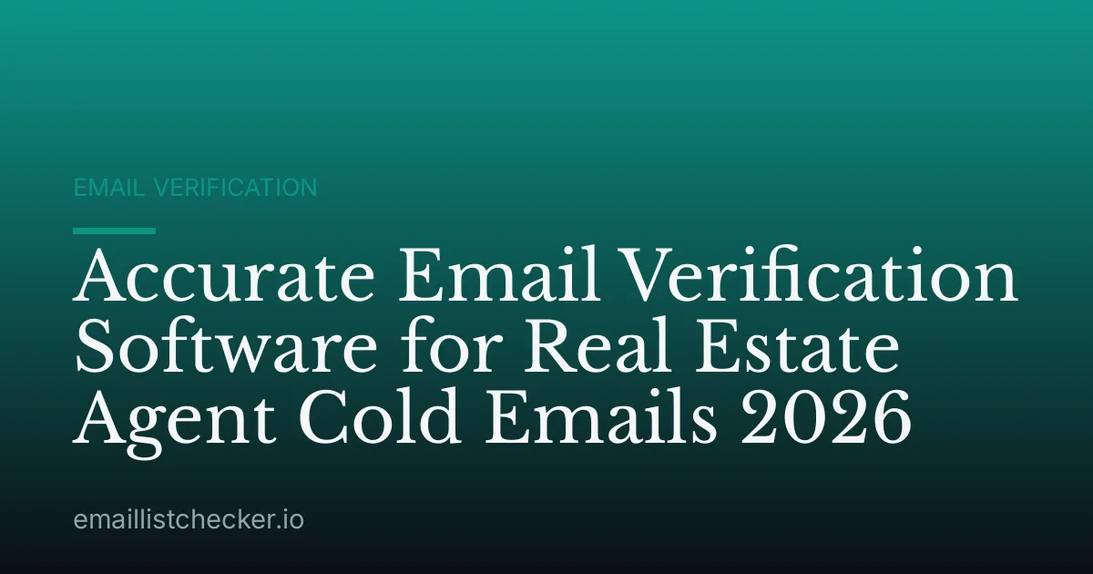 Accurate Email Verification Software for Real Estate Agent Cold Emails 2026