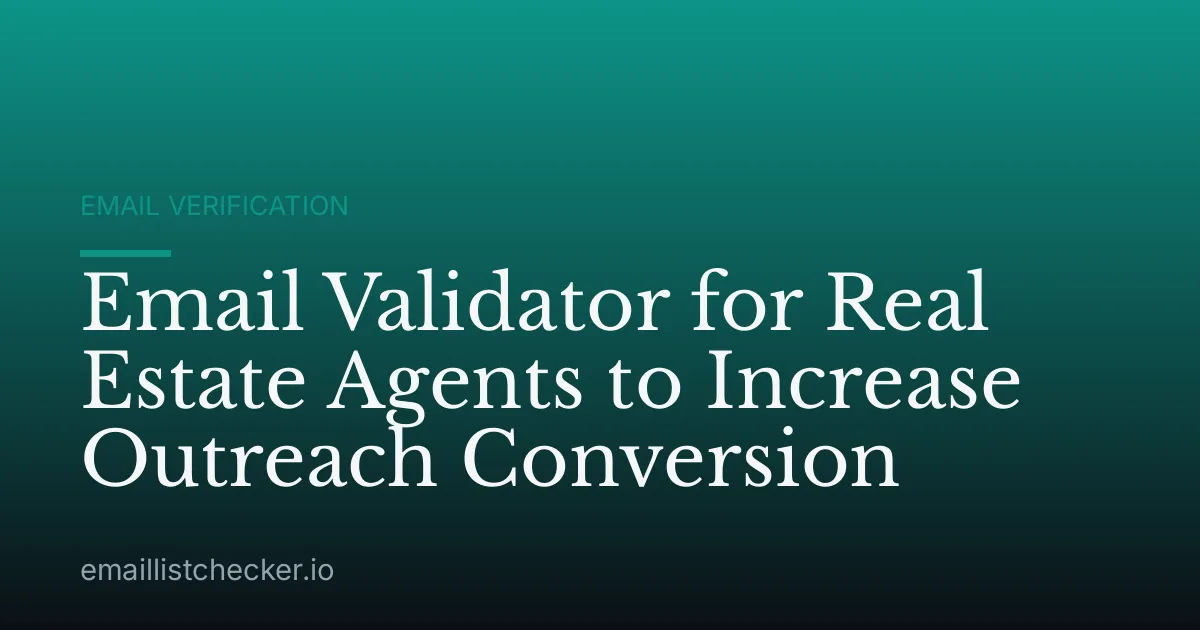 Email Validator for Real Estate Agents to Increase Outreach Conversion