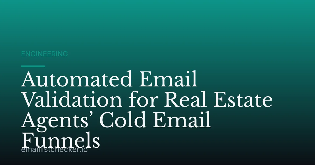 Automated Email Validation for Real Estate Agents’ Cold Email Funnels