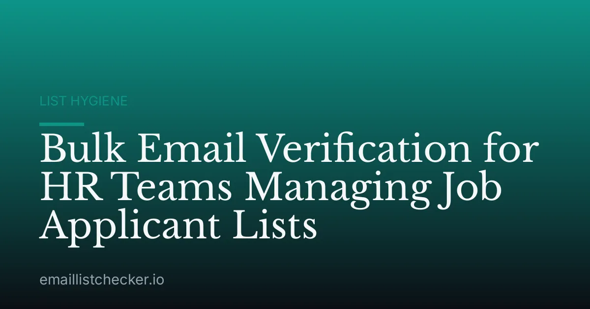 Bulk Email Verification for HR Teams Managing Job Applicant Lists