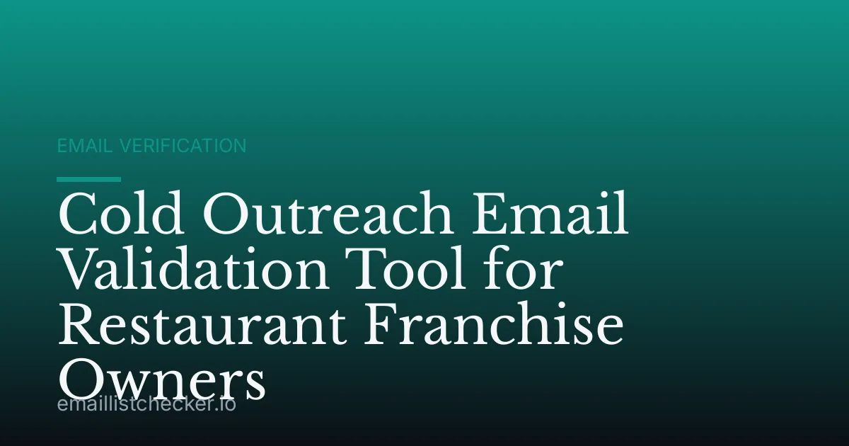 Cold Outreach Email Validation Tool for Restaurant Franchise Owners