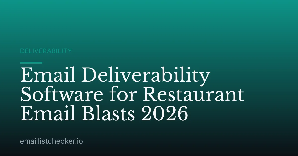 Email Deliverability Software for Restaurant Email Blasts 2026