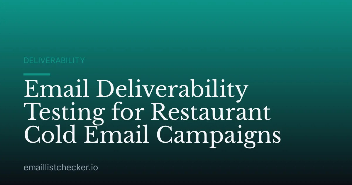 Email Deliverability Testing for Restaurant Cold Email Campaigns