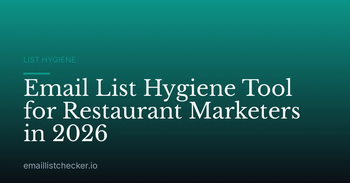 Email List Hygiene Tool for Restaurant Marketers in 2026