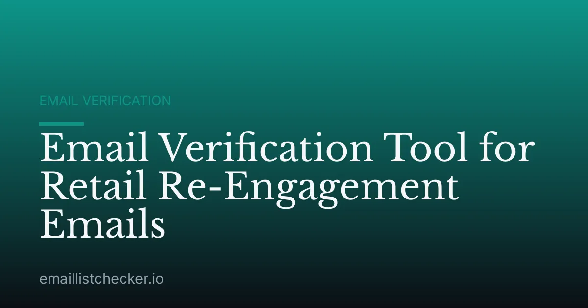 Email Verification Tool for Retail Re-Engagement Emails
