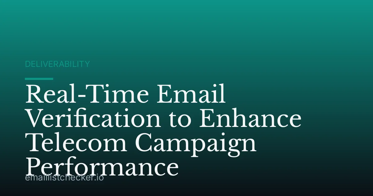Real-Time Email Verification to Enhance Telecom Campaign Performance