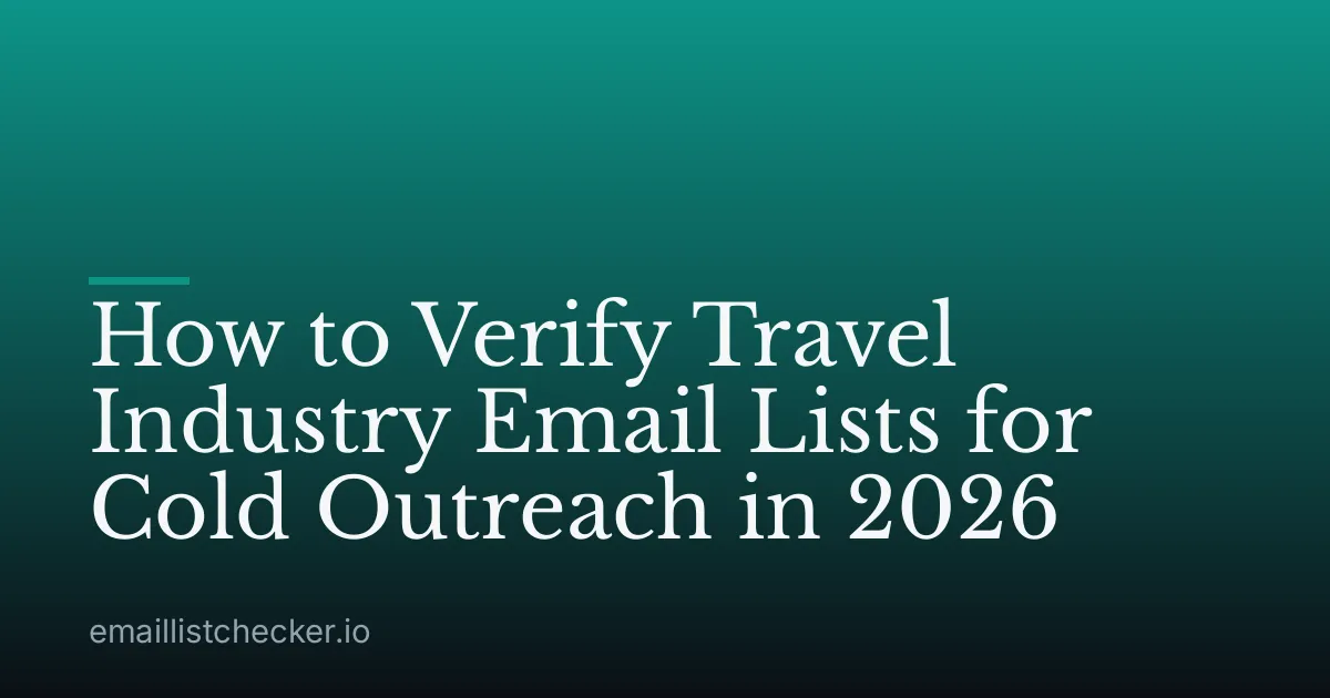 How to Verify Travel Industry Email Lists for Cold Outreach in 2026