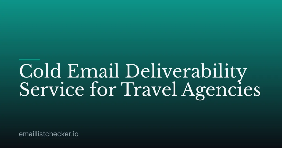 Cold Email Deliverability Service for Travel Agencies