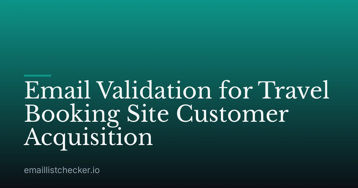 Email Validation for Travel Booking Site Customer Acquisition