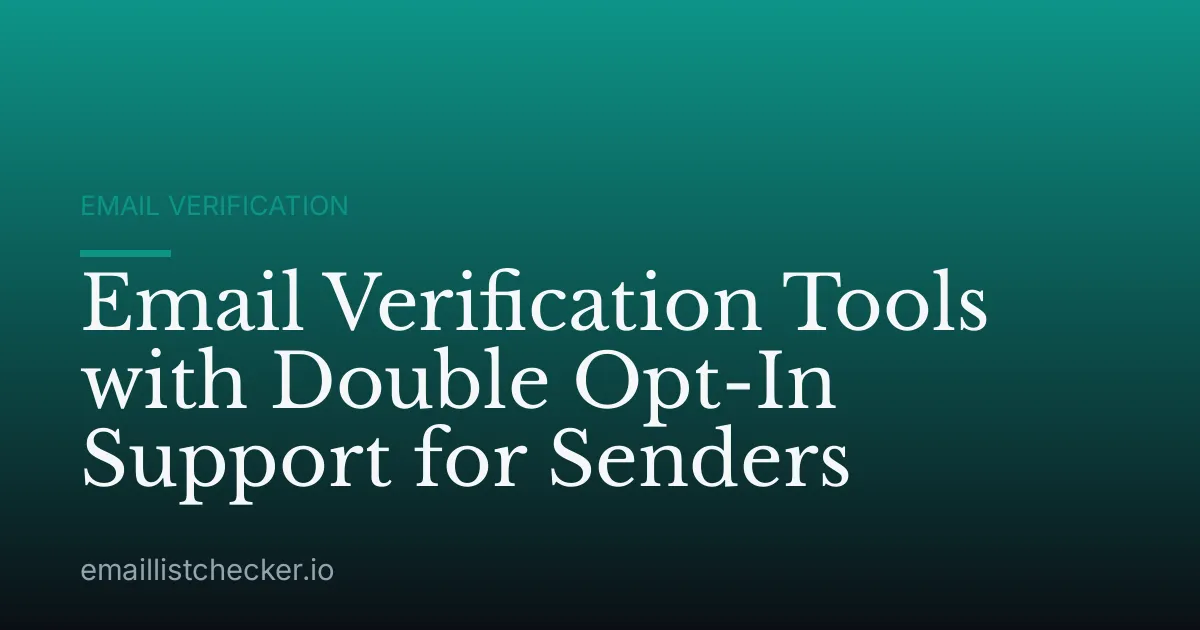 Email Verification Tools with Double Opt-In Support for Senders