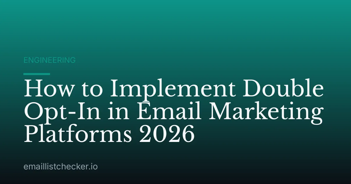 How to Implement Double Opt-In in Email Marketing Platforms 2026