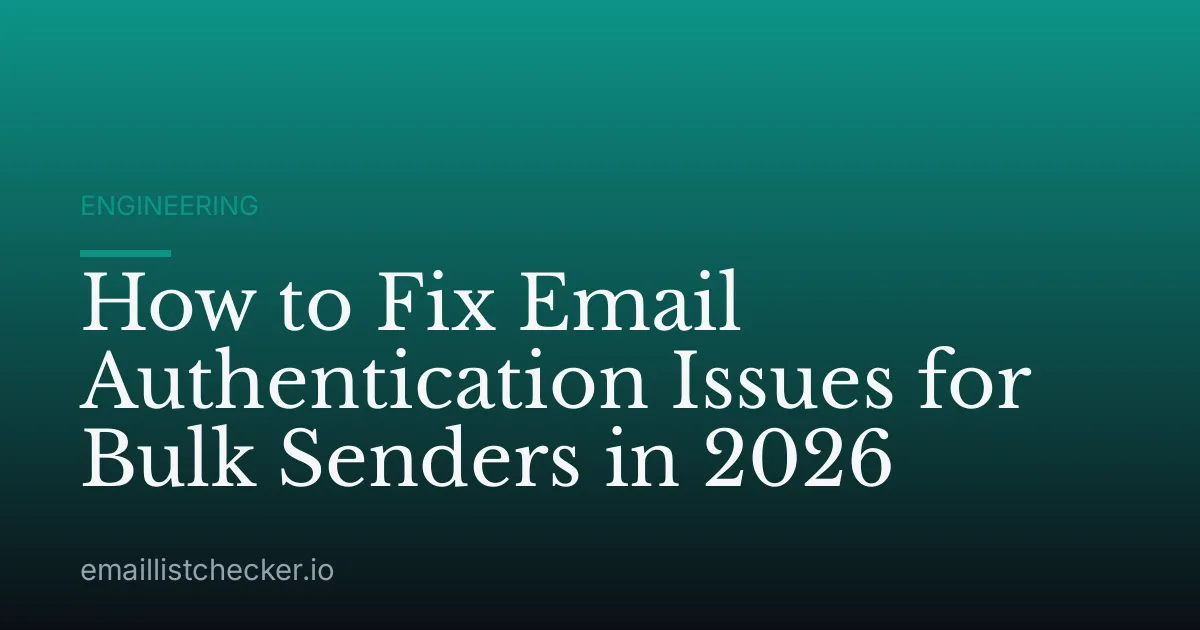 How to Fix Email Authentication Issues for Bulk Senders in 2026