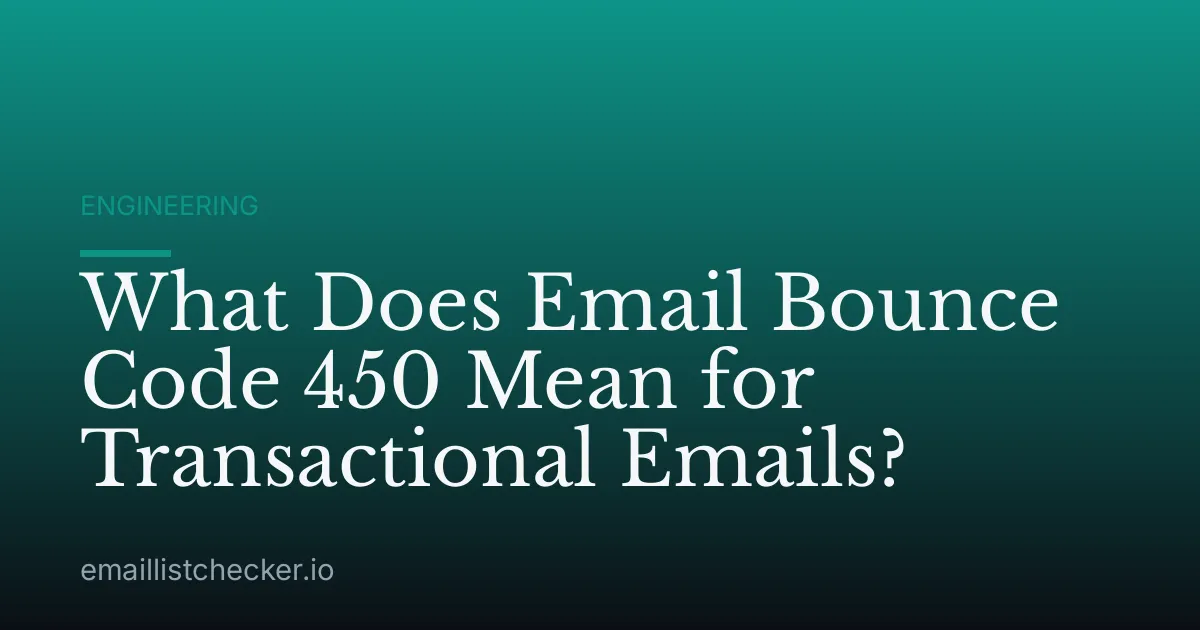 What Does Email Bounce Code 450 Mean for Transactional Emails?