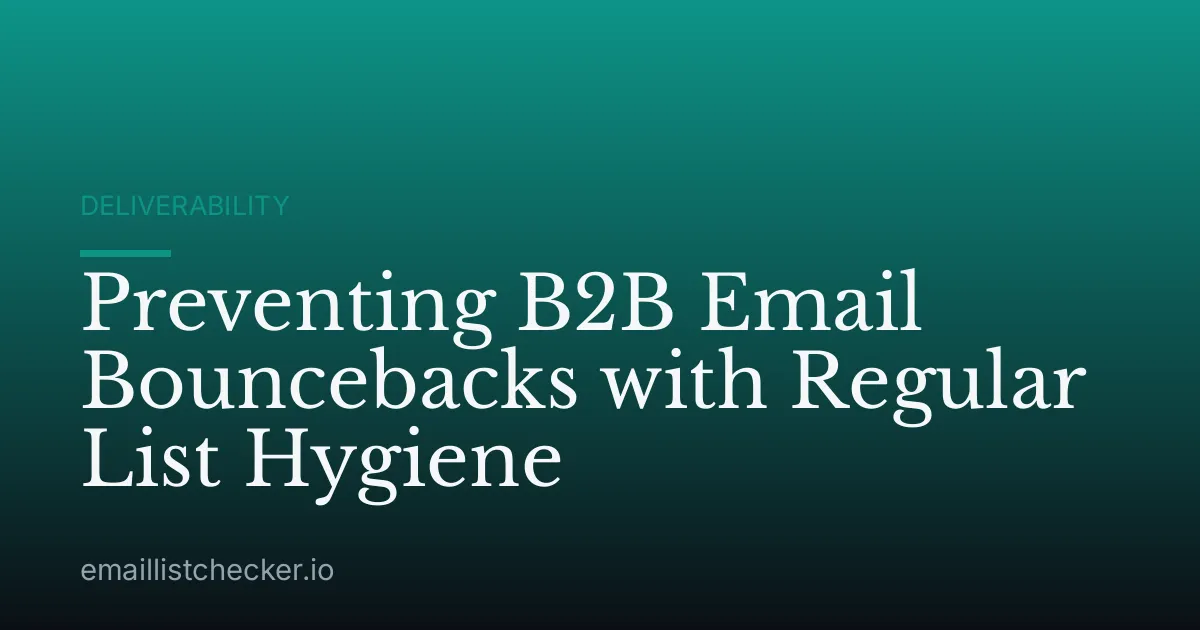 Preventing B2B Email Bouncebacks with Regular List Hygiene