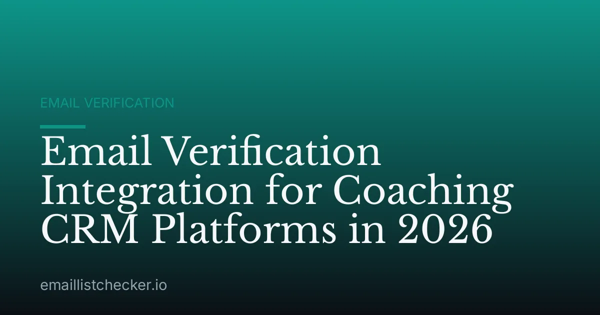Email Verification Integration for Coaching CRM Platforms in 2026
