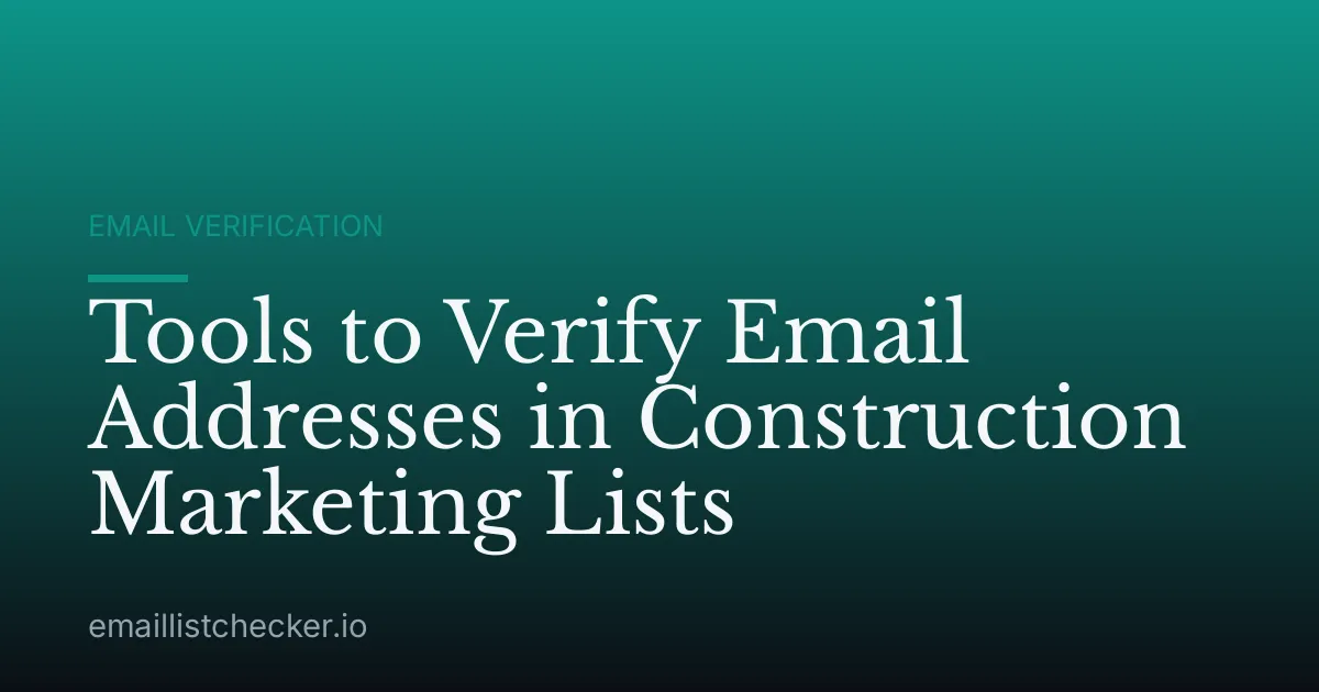 Tools to Verify Email Addresses in Construction Marketing Lists