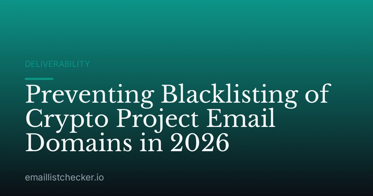 Preventing Blacklisting of Crypto Project Email Domains in 2026
