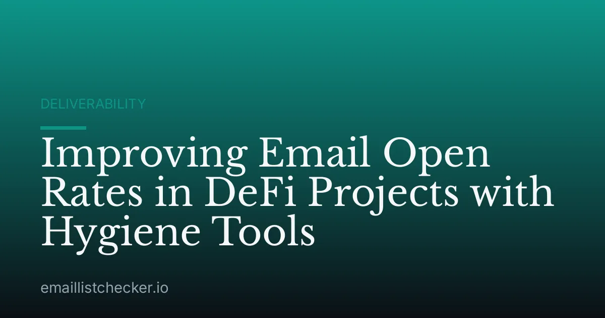 Improving Email Open Rates in DeFi Projects with Hygiene Tools
