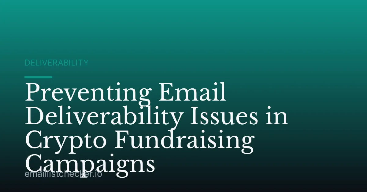 Preventing Email Deliverability Issues in Crypto Fundraising Campaigns