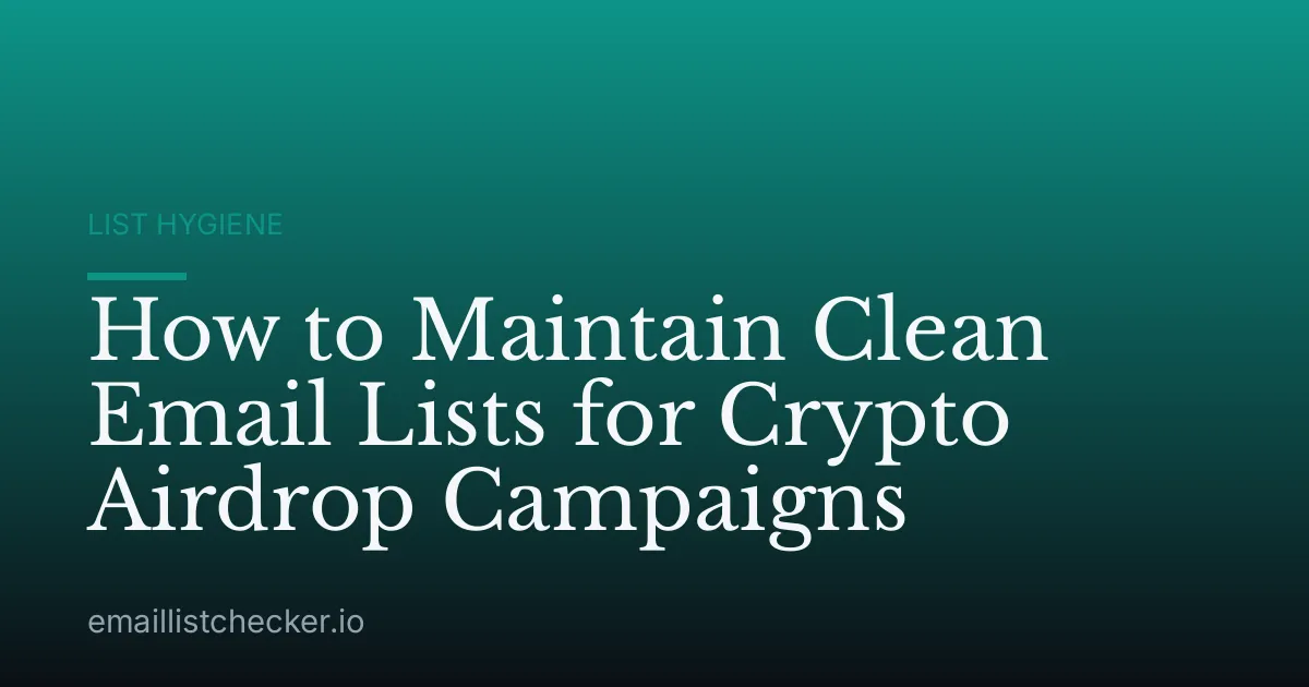 How to Maintain Clean Email Lists for Crypto Airdrop Campaigns