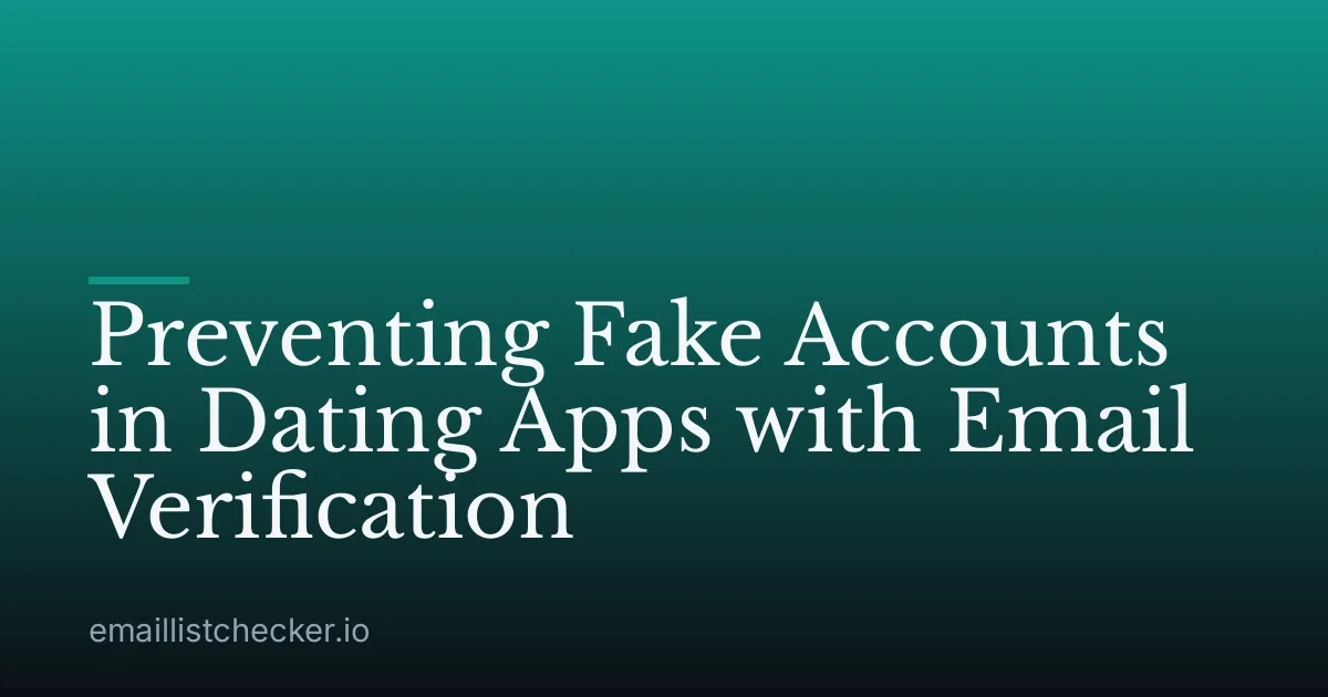 Preventing Fake Accounts in Dating Apps with Email Verification