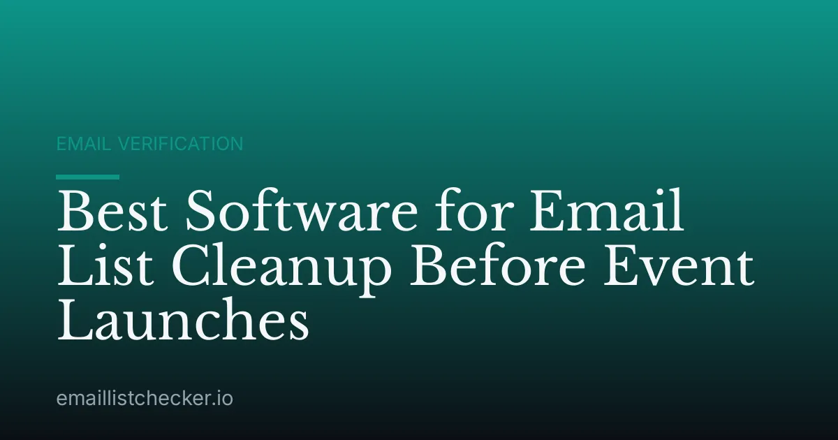 Best Software for Email List Cleanup Before Event Launches