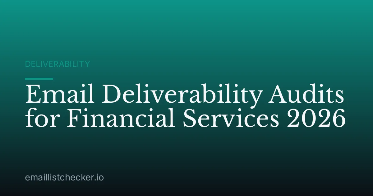 Email Deliverability Audits for Financial Services 2026