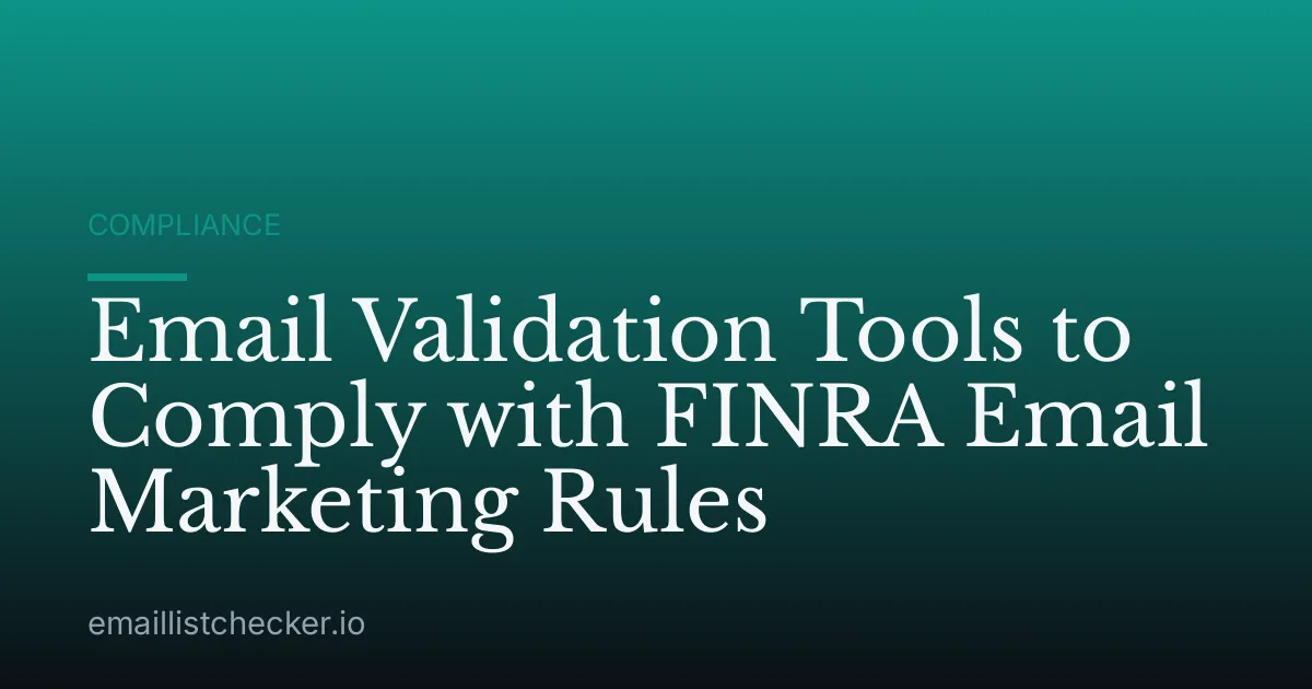 Email Validation Tools to Comply with FINRA Email Marketing Rules