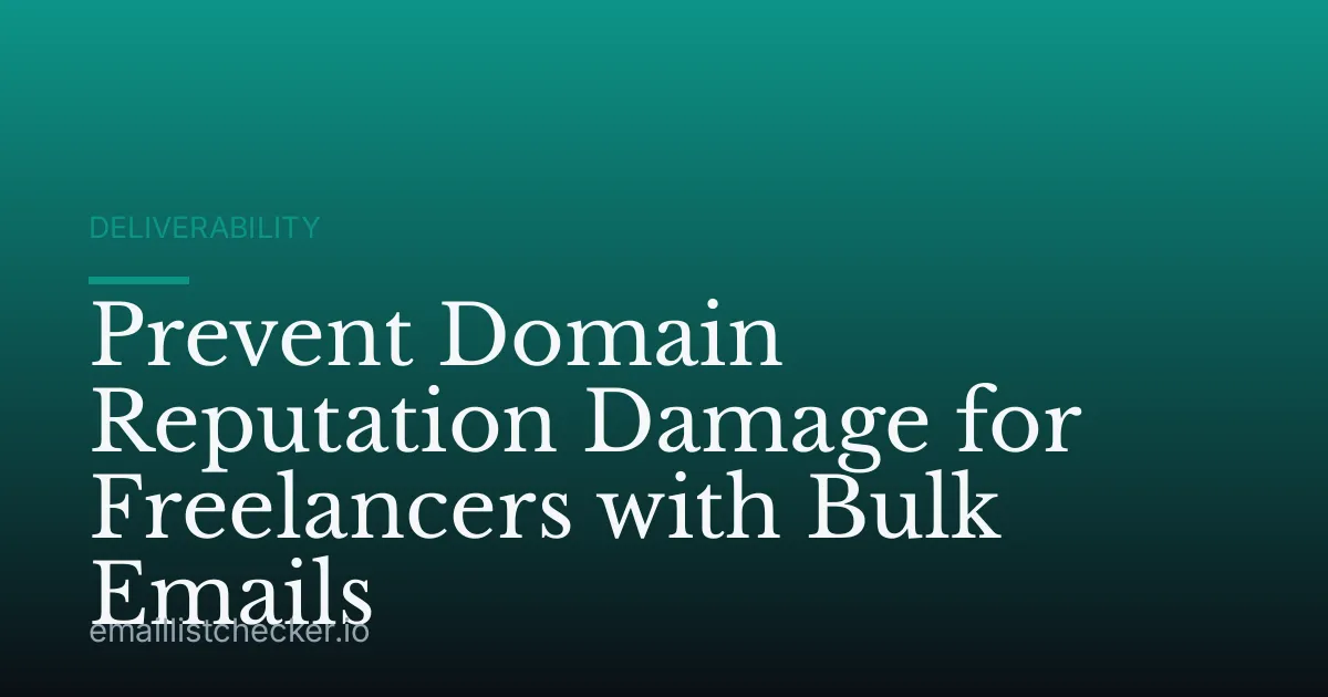 Prevent Domain Reputation Damage for Freelancers with Bulk Emails