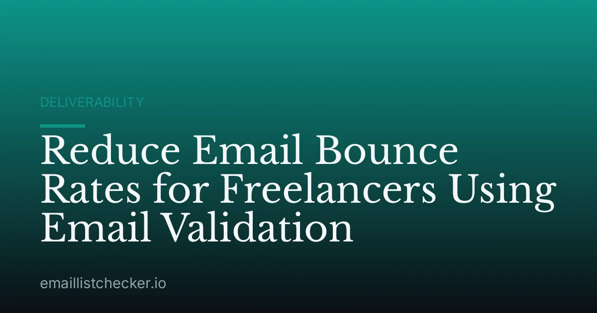 Reduce Email Bounce Rates for Freelancers Using Email Validation