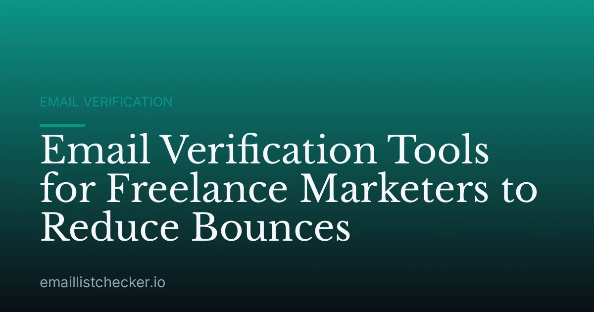 Email Verification Tools for Freelance Marketers to Reduce Bounces