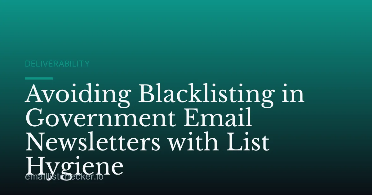 Avoiding Blacklisting in Government Email Newsletters with List Hygiene