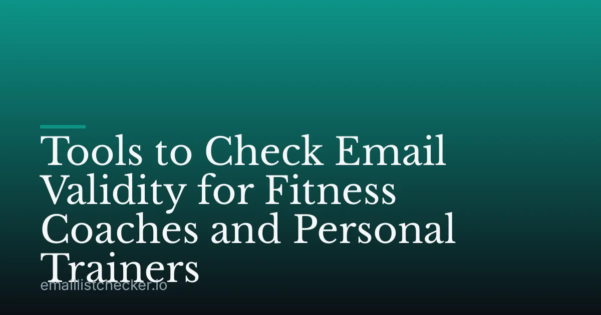Tools to Check Email Validity for Fitness Coaches and Personal Trainers